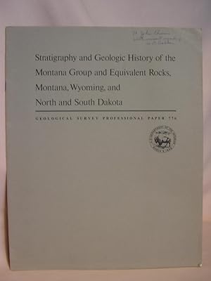 STRATIGRAPHY AND GEOLOGIC HISTORY OF THE MONTANA GROUP AND EQUIVALENT ROCKS, MONTANA, WYOMING, AN...