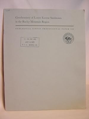 Immagine del venditore per GEOCHEMISTRY OF LOWER EOCENE SANDSTONES IN THE ROCKY MOUNTAIN REGION, with a section on DIRECT-READER SPECTROMETRIC ANALYSES: GEOLOGICAL SURVEY PROFESSIONAL PAPER 789 venduto da Robert Gavora, Fine & Rare Books, ABAA