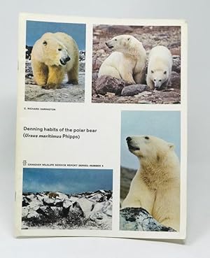 Denning Habits of the Polar Bear (Ursus Maritimus Phipps) Canadian Wildlife Service Report Series...