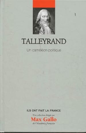 Image du vendeur pour Talleyrand- Une camlon politique(Collection "Ils ont fait la France") mis en vente par Le-Livre