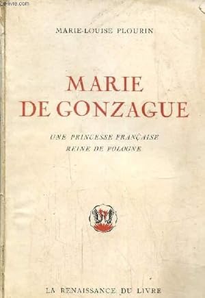 Bild des Verkufers fr Marie de Gonzague- Une princesse franaise reine de Pologne zum Verkauf von Le-Livre