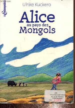 Image du vendeur pour Alice au pays des Mongols mis en vente par Le-Livre