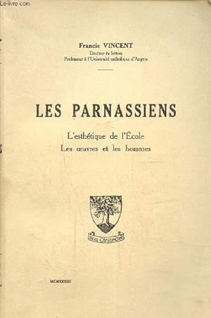 Bild des Verkufers fr Les parnassiens- L'esthtique de l'Ecole - Les oeuvres et les hommes zum Verkauf von Le-Livre
