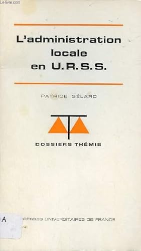 Imagen del vendedor de L'administration locale en U.R.S.S. - Collection Dossiers Thmis. a la venta por Le-Livre