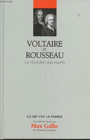 Image du vendeur pour Voltaire et Rousseau- La rvolution des esprits(Collection "Ils ont fait la France") mis en vente par Le-Livre