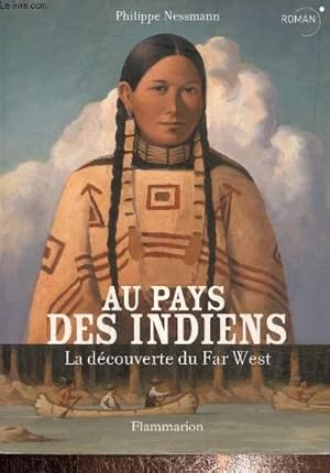 Image du vendeur pour Au pays des indiens- La dcouverte du Far-West mis en vente par Le-Livre