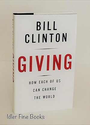 Imagen del vendedor de Giving: How Each of Us Can Change the World a la venta por Idler Fine Books