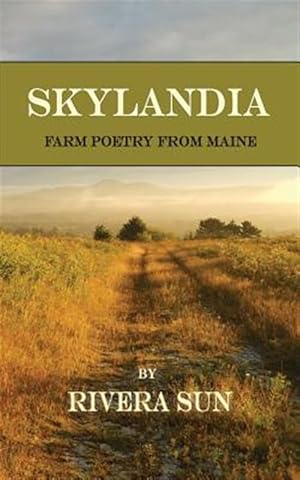 Imagen del vendedor de Skylandia: Farm Poetry from Maine a la venta por GreatBookPrices