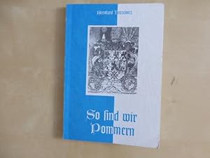 - So sind wir Pommern - Geschichte in Lebensbildern - Hsg. u. überarbeitet v. Eckhard Gummelt. (Z...