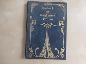 - Handbuch der Buchbinderei, Eine leichtfassliche Anleitung zur Herstellung sämtlicher Buchbinder...