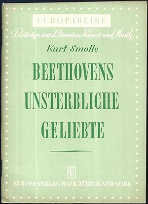 Beethovens "Unsterbliche Geliebte". Eine Studie. (= Europareihe. Beiträge zur Literatur, Kunst un...