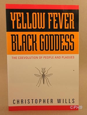 Seller image for Yellow Fever, Black Goddess: The Coevolution of People and Plagues for sale by Post Horizon Booksellers