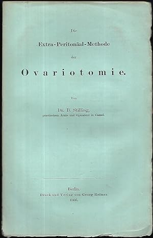 Die Extra-Peritonäal-Methode der Ovariotomie.