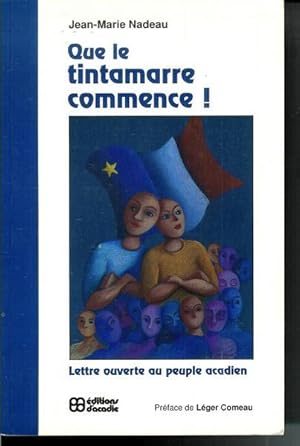 Que le tintamarre commence!: Lettre ouverte au peuple acadien (French Edition)