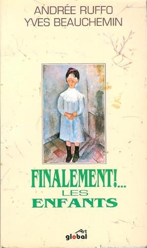 Seller image for Finalement!-- les enfants (French Edition) for sale by Livres Norrois