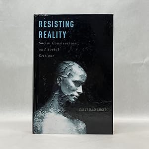 Imagen del vendedor de RESISTING REALITY: SOCIAL CONSTRUCTION AND SOCIAL CRITIQUE a la venta por Atlanta Vintage Books