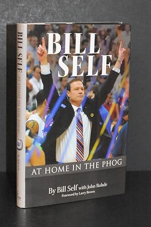 Seller image for Bill Self; At Home in the Phog for sale by Books by White/Walnut Valley Books