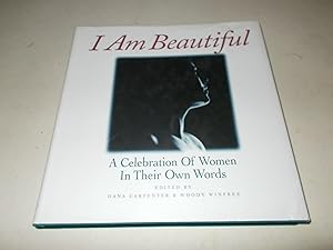 Seller image for I Am Beautiful: A Celebration of Women in Their Own Words for sale by Paradise Found Books