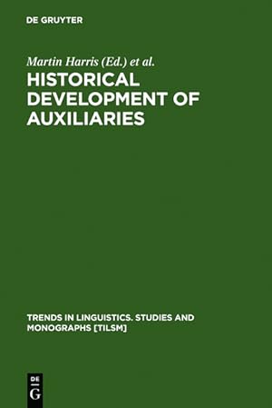 Seller image for Historical Development of Auxiliaries. (=Trends in Linguistics, Studies and Monographs; 35). for sale by Wissenschaftl. Antiquariat Th. Haker e.K