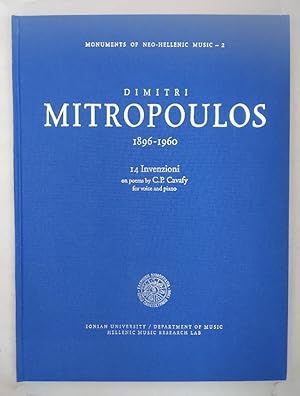 Dimitri Mitropoulos. 1896-1960. 14 Invenzioni on poems by C. P. Cavafy for voice and piano. (=Mon...