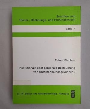 Institutionale oder personale Besteuerung von Unternehmensgewinnung? (=Schriften zum Steuer-, Rec...