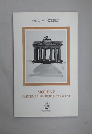 Bild des Verkufers fr Morene Partenza da Berlino Ovest. Prefazione di Bernd Erich Whrle. zum Verkauf von Wissenschaftl. Antiquariat Th. Haker e.K