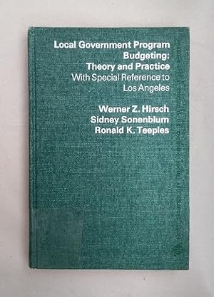 Immagine del venditore per Local Governmet Program Budgeting: Theory and Practice. With Special Reference to Los Angeles. venduto da Wissenschaftl. Antiquariat Th. Haker e.K