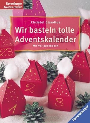 Seller image for Wir basteln tolle Adventskalender for sale by Versandantiquariat Felix Mcke