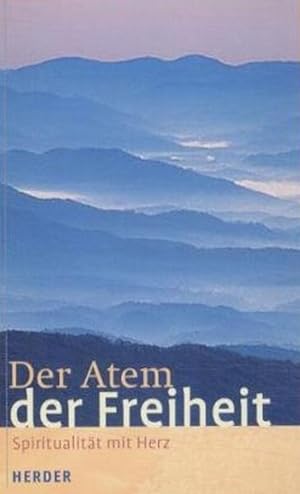 Image du vendeur pour Der Atem der Freiheit. Spiritualitt mit Herz mis en vente par Versandantiquariat Felix Mcke