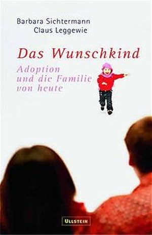 Seller image for Das Wunschkind: Adoption und die Familie von heute for sale by Versandantiquariat Felix Mcke