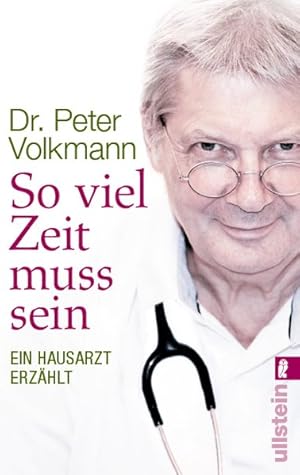 Image du vendeur pour So viel Zeit muss sein: Ein Hausarzt erzhlt mis en vente par Versandantiquariat Felix Mcke