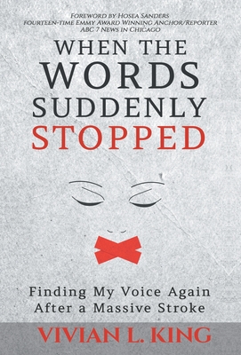 Seller image for When the Words Suddenly Stopped: Finding My Voice Again After a Massive Stroke (Hardback or Cased Book) for sale by BargainBookStores