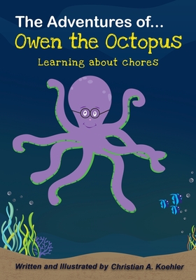Immagine del venditore per The Adventures of Owen the Octopus Learning about chores (Paperback or Softback) venduto da BargainBookStores