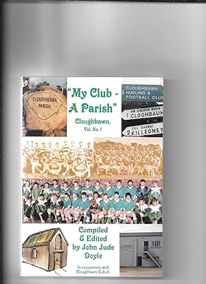 Seller image for My Club- a Parish". Cloughbawn, Vol. no. 1. for sale by Sillan Books