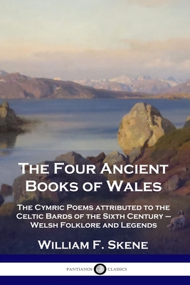 Bild des Verkufers fr The Four Ancient Books of Wales: The Cymric Poems attributed to the Celtic Bards of the Sixth Century - Welsh Folklore and Legends (Paperback or Softback) zum Verkauf von BargainBookStores