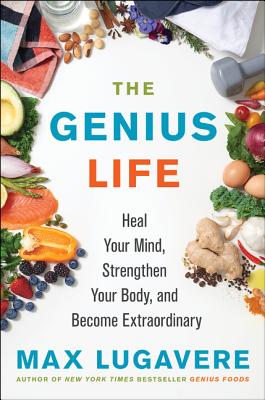 Seller image for The Genius Life: Heal Your Mind, Strengthen Your Body, and Become Extraordinary (Hardback or Cased Book) for sale by BargainBookStores