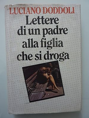 LETTERE DI UN PADRE ALLA FIGLIA CHE SI DROGA