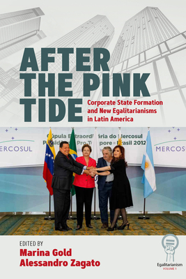 Image du vendeur pour After the Pink Tide: Corporate State Formation and New Egalitarianisms in Latin America (Paperback or Softback) mis en vente par BargainBookStores