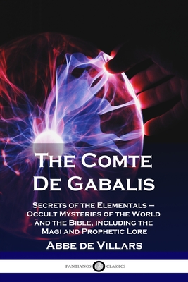 Bild des Verkufers fr The Comte De Gabalis: Secrets of the Elementals - Occult Mysteries of the World and the Bible, including the Magi and Prophetic Lore (Paperback or Softback) zum Verkauf von BargainBookStores