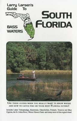 Seller image for Larry Larsen's Guide to South Florida Bass Waters Book 3, Revised Edition (Paperback or Softback) for sale by BargainBookStores