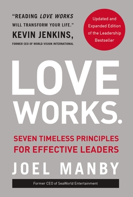 Seller image for Love Works: Seven Timeless Principles for Effective Leaders (Hardback or Cased Book) for sale by BargainBookStores