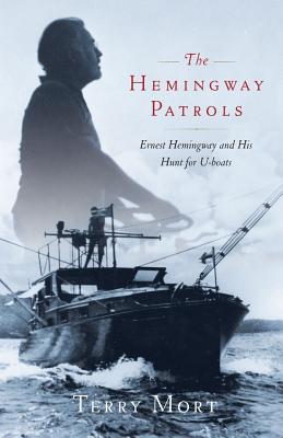 Imagen del vendedor de The Hemingway Patrols: Ernest Hemingway and His Hunt for U-Boats (Paperback or Softback) a la venta por BargainBookStores