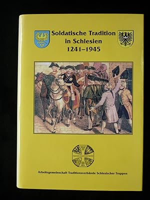 Soldatische Tradition in Schlesien 1241 - 1945