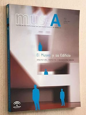 EL MUSEO Y SU EDIFICIO. Arquitectura, proyectos y regeneración urbana (MUS-A. Año II nº 4, Revist...