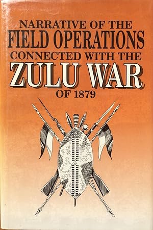 Seller image for Narrative of the Field Operations Connected with Zulu War of 1879 for sale by Artful Dodger Books