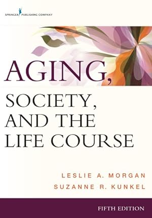Seller image for Aging, Society, and the Life Course for sale by GreatBookPrices
