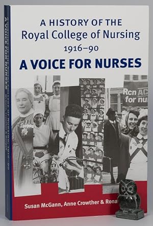 Immagine del venditore per A Voice for Nurses. A history of the Royal College of Nursing 1916 - 1990. venduto da West Coast Rare Books