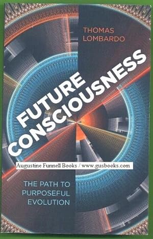 FUTURE CONSCIOUSNESS, The Path to Purposeful Evolution (signed)
