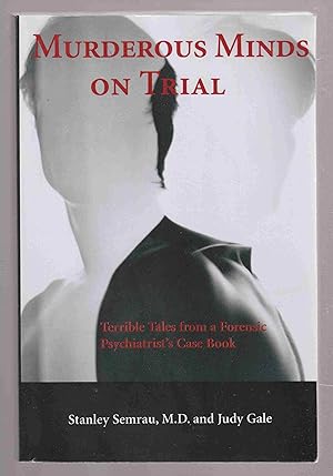Immagine del venditore per Murderous Minds on Trial Terrible Tales from a Forensic Psychiatrist's Casebook venduto da Riverwash Books (IOBA)