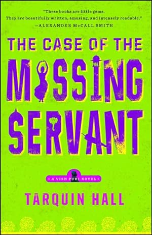 Bild des Verkufers fr Case of the Missing Servant : From the Files of Vish Puri, India's Most Private Investigator zum Verkauf von GreatBookPrices